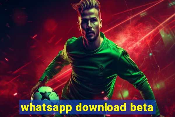 whatsapp download beta